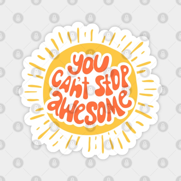 you can't stop awesome Magnet by kennaplate