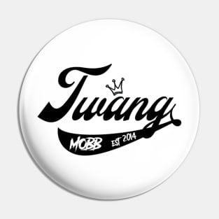 TWANG MOBB Pin