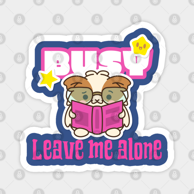 Busy reading leave me alone cute hamster - Busy - Magnet | TeePublic