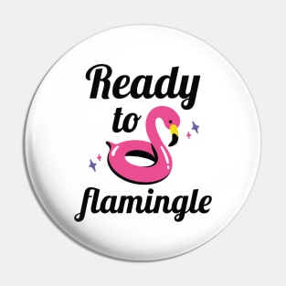 Ready To Flamingle Pin