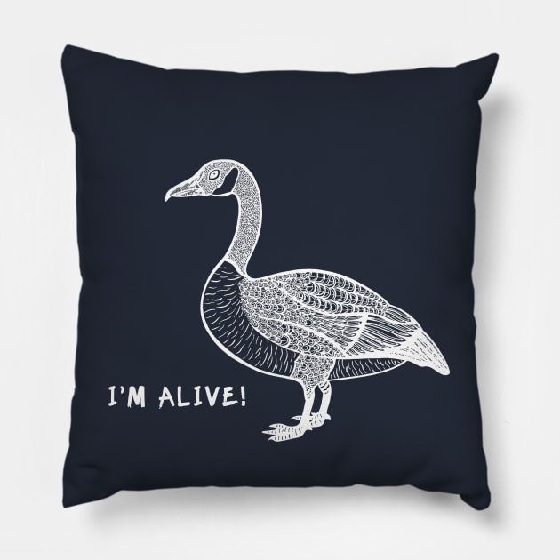 Wild Goose - I'm Alive! - bird watchers design Pillow by Green Paladin