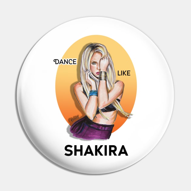 Dance like Shakira Pin by Viktoria Love Art