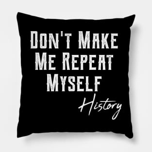 history teacher ,appreciation quotes , history teacher meme 2020 , community history teacher Pillow