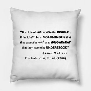 James Madison Quote from The Federalist, No. 62 (1788) Pillow