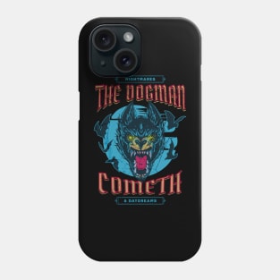 Dogman Cometh! Phone Case