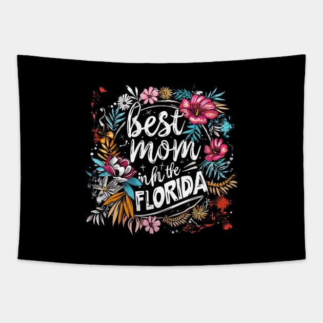 Best Mom in the FLORIDA, mothers day gift ideas, love my mom Tapestry by Pattyld