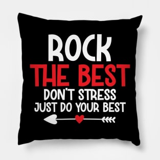 Rock the best don't stress just do your best Pillow