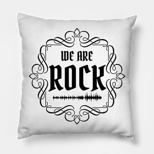 We are rock Pillow