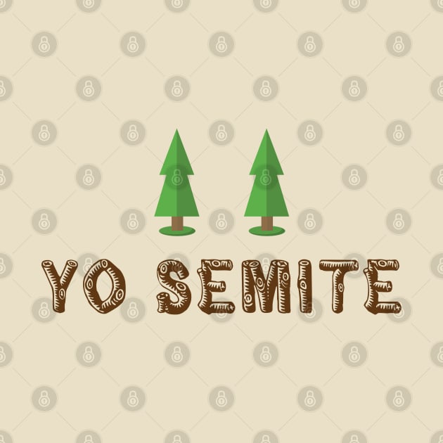 Yo Semite by TipsyCurator