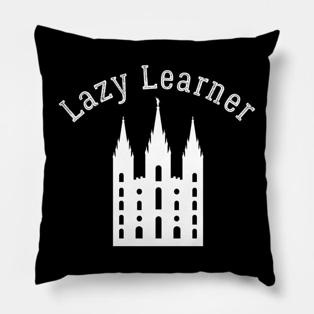 LDS Lazy Learner Mormon Latter Day Saint Lazy Learner Temple Pillow by MalibuSun