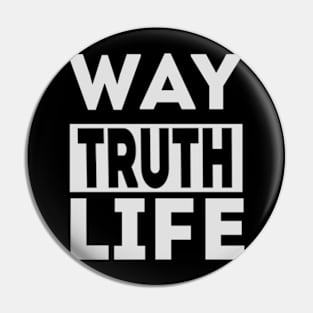 Way Truth Life Pin