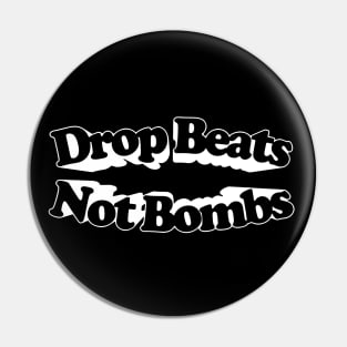 Drop Beats Not Bombs  / Retro Style Typography Design Pin