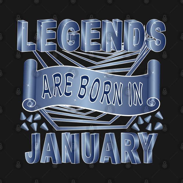 Legends Are Born In January by Designoholic