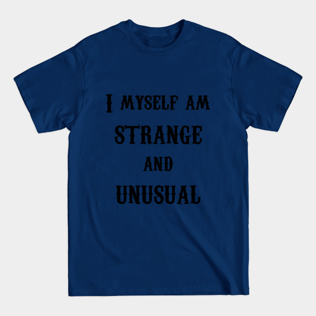 Disover I Myself am Strange and Unusual- Lydia- Black Text - Unusual - T-Shirt