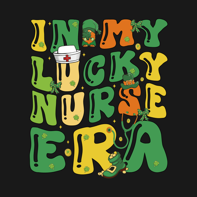 In My Lucky Nurse Era Fun Saint Patrick Day Shamrock Groovy by JUST PINK