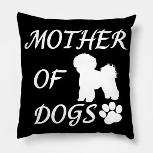 Mother of Dogs - Bichon Frise Pillow