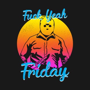 Fuck Yeah Friday T-Shirt