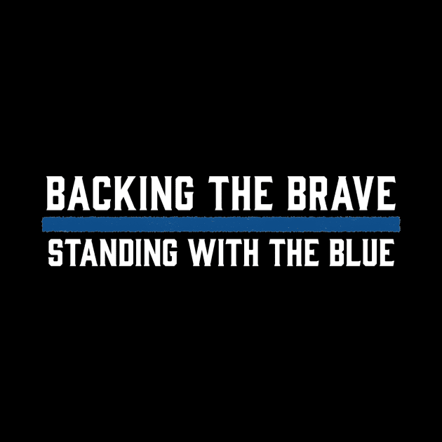 Back The Brave In Blue by Liberty Legacy Apparel