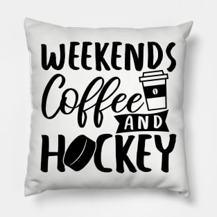 Weekends, Coffee and Hockey Pillow