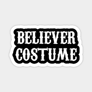 Believer Costume Magnet