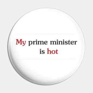 My prime minister is hot Pin