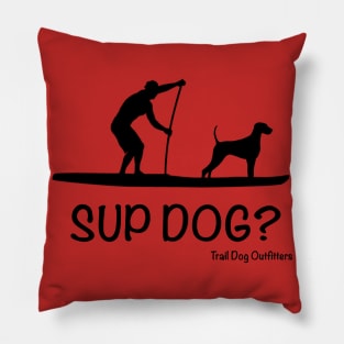 SUP Dog? Pillow