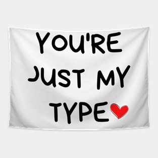 You're Just My Type. Funny Valentines Day Quote. Tapestry