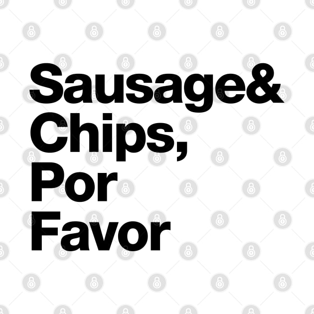 Sausage & Chips, Por Favor by Stupiditee