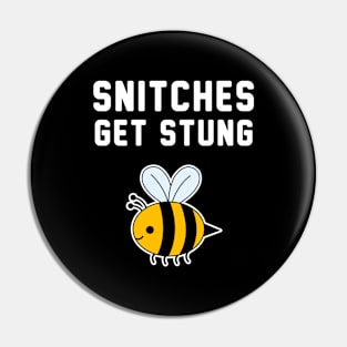 Snitches get Stung Pin