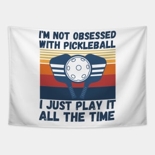 I’m Not Obsessed With Pickleball, Funny Pickleball Sayings Tapestry