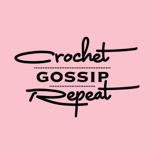 Crochet, Gossip, Repeat T-Shirt