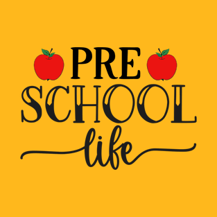 Pre school life T-Shirt