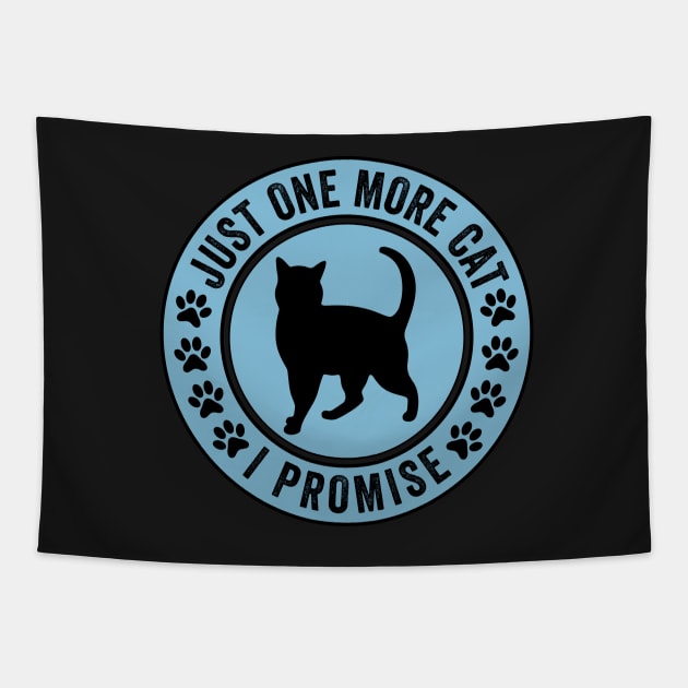 Just One More Cat I Promise Funny Design Quote Tapestry by shopcherroukia