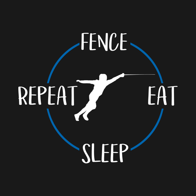 Fence Eat Sleep Repeat Gift For Fencers & Fencing Lovers by OceanRadar