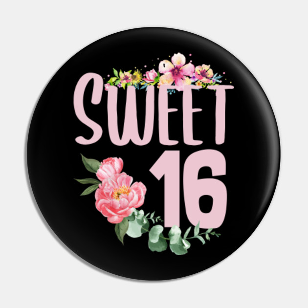 Sweet Sixteen Birthday Party Gift I Custom Sweet 16 Sweet 16 Pin Teepublic