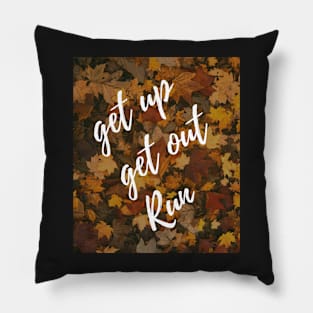 Autumn Get up get out run Pillow