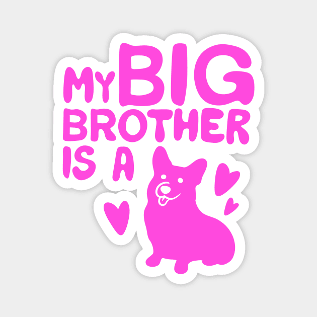 My Big Brother is a Corgi Magnet by IhateDumplings