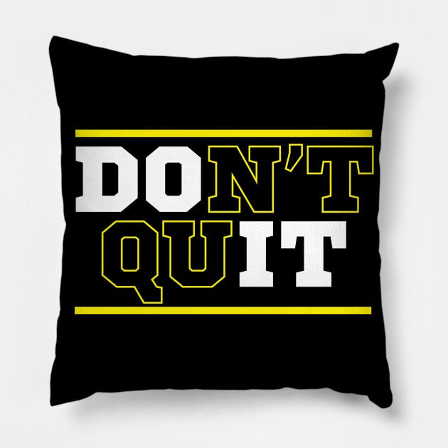 Dont Quit Cool Creative Beautiful Typography Design Pillow by Stylomart