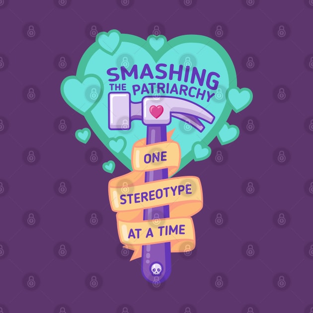 Smashing the Patriarchy, One Stereotype at a Time by Sugar & Bones