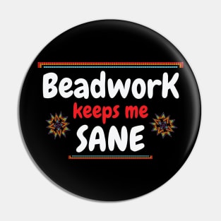 Beadwork keeps me sane / beadwork lover gift idea / beadwork present / beadwork mom Pin