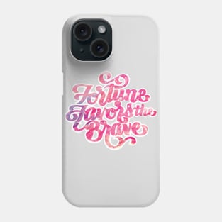 Fortune Favors the Brave Phone Case