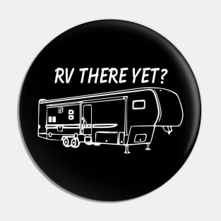 RV There Yet Fifth Wheel Pin