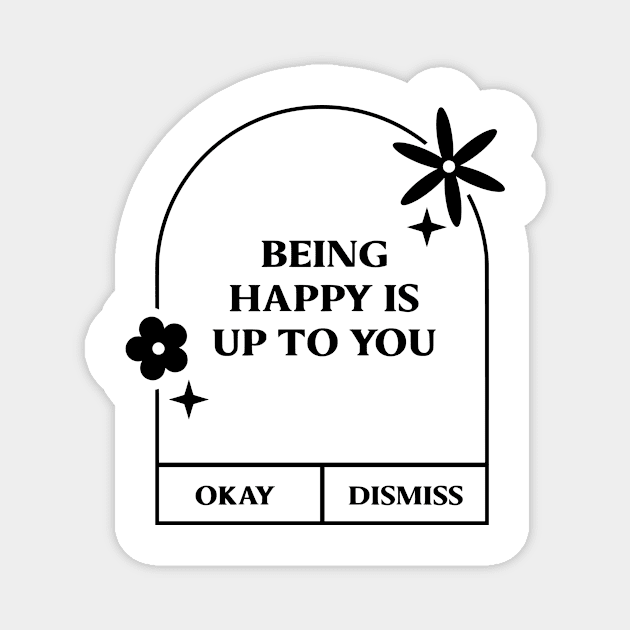 Being Happy is up to you. Magnet by LineLyrics