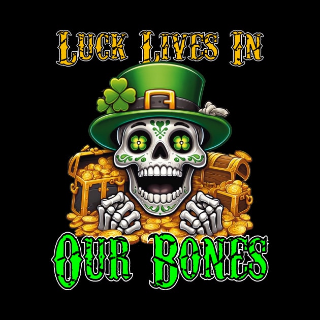 St. Patricks Day - Luck Lives in Our Bones (Transparent Background) by ImaginativeInkPOD