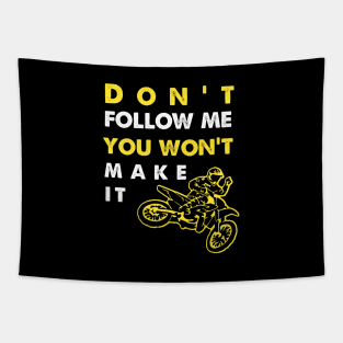 Don't Follow Me You Won't Make It - Funny motorcycle Design - super gift for motorcycle lovers Tapestry