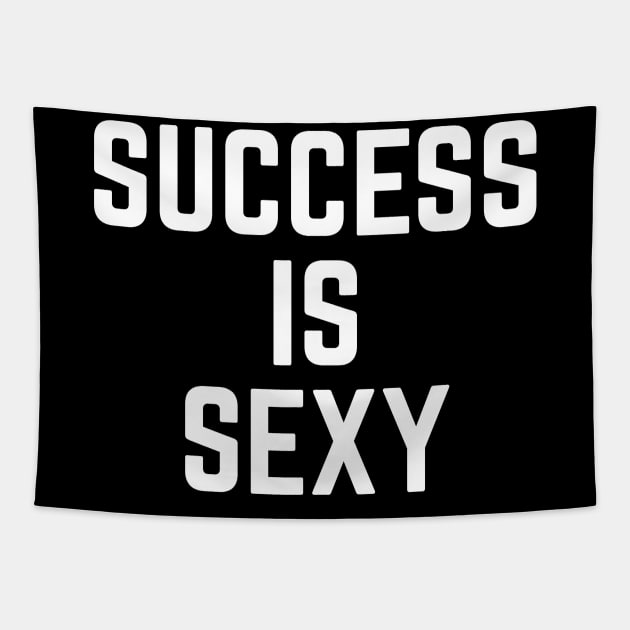 Success is Sexy Tapestry by madeinchorley