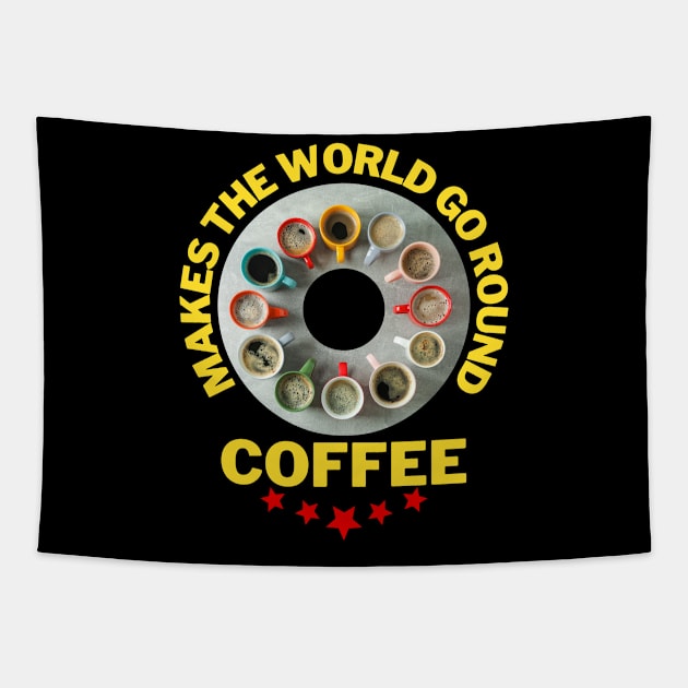 Coffee makes the world go round witzig Tapestry by Maggini Art