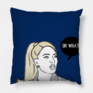 Or What? Pillow