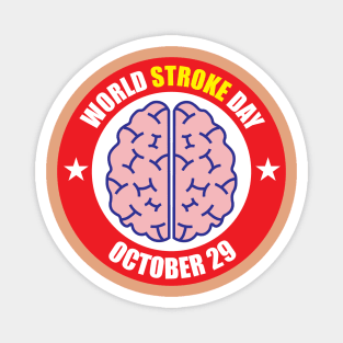 29 october World Stroke Day for stroke awareness Magnet