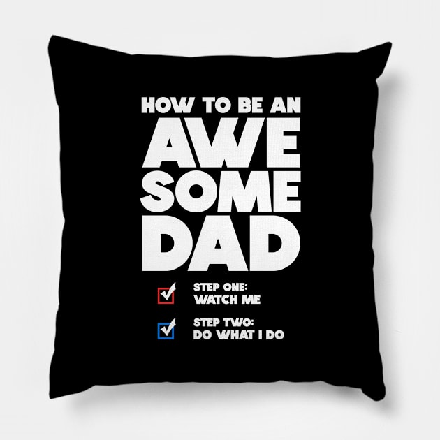 How To Be An Awesome Dad Pillow by displace_design